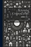 Bunyan Characters: Lectures Delivered in St. George's Free Church, Edinburgh