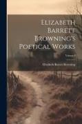 Elizabeth Barrett Browning's Poetical Works, Volume I