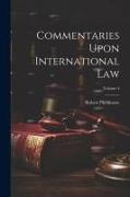 Commentaries Upon International Law, Volume 4