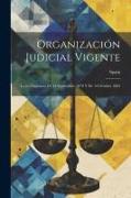 Organización Judicial Vigente: Leyes Orgánicas De 15 Septiembre 1870 Y De 14 Octubre 1882