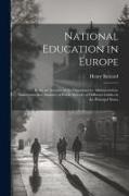 National Education in Europe: Being an Account of the Organization, Administration, Instruction, and Statistics of Public Schools of Different Grade