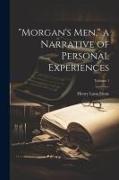 "Morgan's men," a Narrative of Personal Experiences, Volume 1