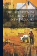 The Indebtedness of the West to New England