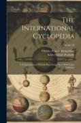 The International Cyclopedia: A Compendium of Human Knowledge, Rev. With Large Additions, Volume 10