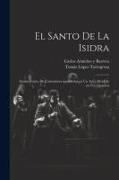 El santo de la Isidra: Sainete lírico de costumbres madrileñas en un acto, dividido en tres cuadros