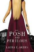 Posh and Perilous