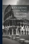 De Ciceronis Altera Post Reditum Oratione Commentatio