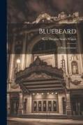 Bluebeard: A Musical Fantasy
