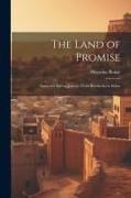 The Land of Promise, Notes of a Spring-journey From Beersheba to Sidon