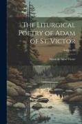 The Liturgical Poetry of Adam of St. Victor, Volume III