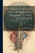 Le cerveau organe de la pensée chez l'homme et chez les animaux, v. 1