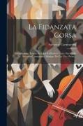 La Fidanzata Corsa: Melodramma Tragico In 3 Atti. La Fiancée Corse. Paroles De Salvador Cammarano. Musique De Car. Gio. Pacini