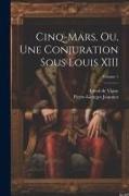 Cinq-Mars, ou, Une conjuration sous Louis XIII, Volume 1