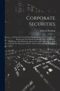 Corporate Securities: A Chart For Use In The Determination Of The Vaildity Of Bonds And Trust Deeds, Equipment Trust Certificates, Debenture