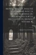 Monde Primitif, Analysé Et Comparé Avec Le Monde Moderne Ou Recherches Sur Les Antiquités Du Monde, Volume 4
