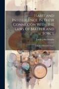 Habit and Intelligence in Their Connexion With the Laws of Matter and Force: A Series of Scientific Essays