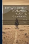 Past and Present of Alameda County, California, Volume I