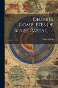 Oeuvres Complètes De Blaise Pascal, 1