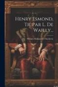 Henry Esmond, Tr. Par L. De Wailly