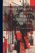 Introduction À L'histoire Générale Et Politique De L'univers