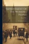 Improvement Of The Working People: Drunkenness, Education