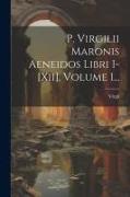 P. Virgilii Maronis Aeneidos Libri I-[xii], Volume 1