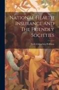 National Health Insurance And The Friendly Societies