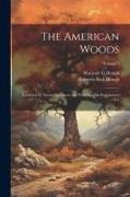 The American Woods: Exhibited by Actual Specimens and With Copious Explanatory tex, Volume 1