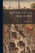 Notices of The War of 1812