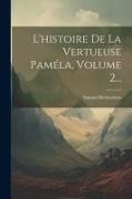 L'histoire De La Vertueuse Paméla, Volume 2