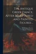 The Antique Greek Dance, After Sculptured and Painted Figures