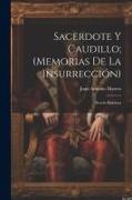 Sacerdote Y Caudillo, (Memorias De La Insurrección): Novela Histórica