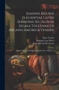 Joannis Meursii Elegantiae Latini Sermonis Seu Aloisia Sigaea Toletana De Arcanis Amoris & Veneris: Adjunctis Fragmentis Quibusdam Eroticis, Volume 1