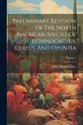 Preliminary Revision Of The North American Species Of Echinocactus, Cereus, And Opuntia, Volume 3