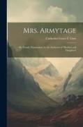 Mrs. Armytage, Or, Female Domination, by the Authoress of 'mothers and Daughters'