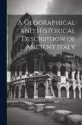 A Geographical and Historical Description of Ancient Italy, Volume II