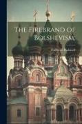 The Firebrand of Bolshevism