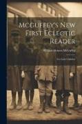 Mcguffey's New First Eclectic Reader: For Little Children