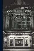 Oeuvres Complettes Avec Le Commentaire De M. De La Harpe: Andromaque. Les Plaideurs. Britannicus