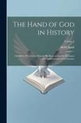 The Hand of God in History, or, Divine Providence Historically Illustrated in the Extension and Establishment of Christianity, Volume 2