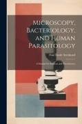 Microscopy, Bacteriology, and Human Parasitology: A Manual for Students and Practitioners
