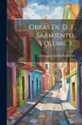 Obras De D. F. Sarmiento, Volume 3