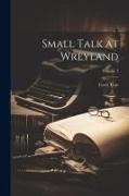 Small Talk at Wreyland, Volume 3