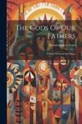 The Gods Of Our Fathers: A Study Of Saxon Mythology