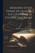 Mémoires d'une femme de qualité, sur Louis XVIII, sa cour et son règne, Volume 4