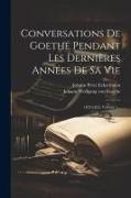 Conversations De Goethe Pendant Les Dernières Années De Sa Vie: 1822-1832, Volume 1