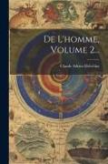 De L'homme, Volume 2