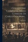 Collezione Completa Delle Comedie Di Carlo Goldoni