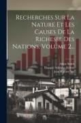 Recherches Sur La Nature Et Les Causes De La Richesse Des Nations, Volume 2