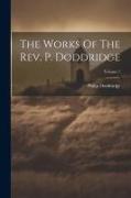 The Works Of The Rev. P. Doddridge, Volume 1